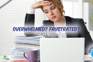 Overwhelmed? Frustrated? Call Us!